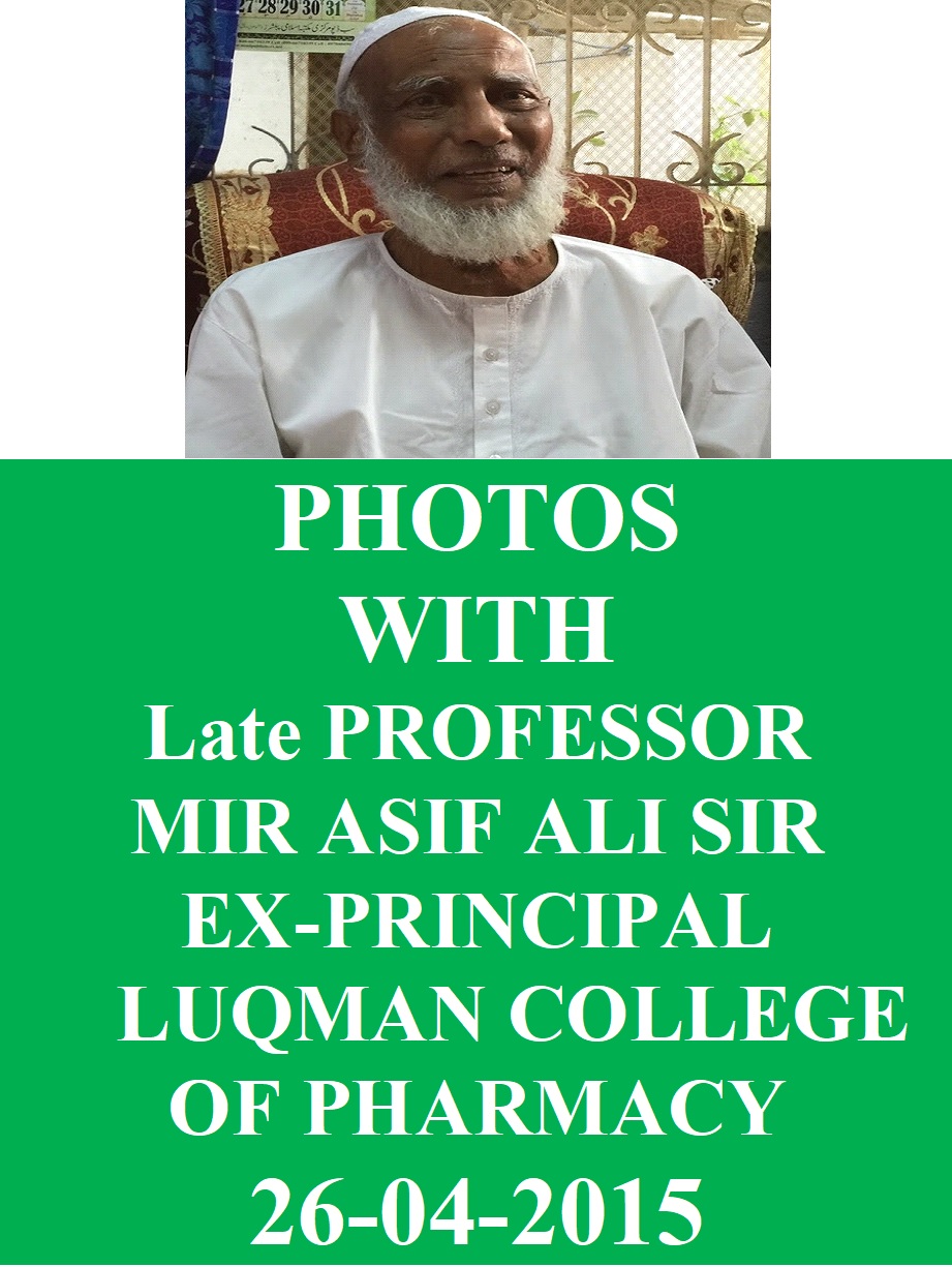 PHOTOS WITH Late PROFESSOR MIR ASIF ALI SIR EX-PRINCIPAL LUQMAN COLLEGE OF PHARMACY 26-04-2015